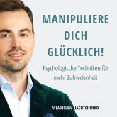 Manipuliere dich glücklich! (MP3-Download)