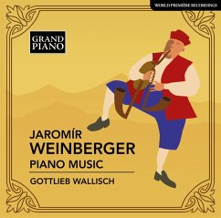 Klavierwerke Von Jaromir Weinberger - Wallisch,Gottlieb