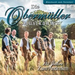 135 Jahre-Zum Andenken - Obermüller Musikanten,Die