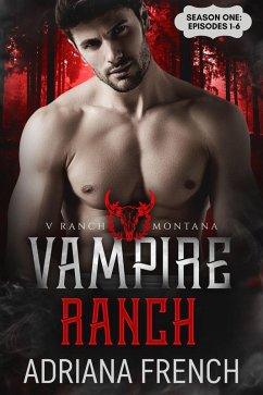 Vampire Ranch Awakened Episodes 1-6 (eBook, ePUB) - French, Adriana