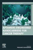 Aptamers Engineered Nanocarriers for Cancer Therapy (eBook, ePUB)