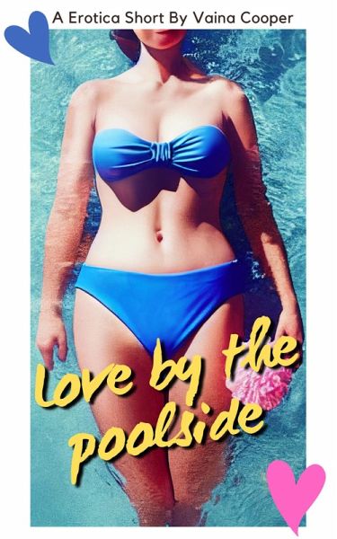 Love By The Poolside (eBook, ePUB) Love By The Poolside (eBook, ePUB)