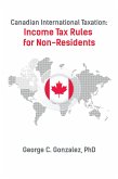 Canadian International Taxation: Income Tax Rules for Non-Residents (eBook, ePUB)