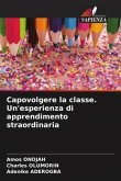 Capovolgere la classe. Un'esperienza di apprendimento straordinaria