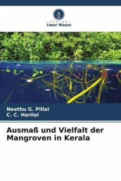 Ausmaß und Vielfalt der Mangroven in Kerala - Pillai, Neethu G.;Harilal, C. C.