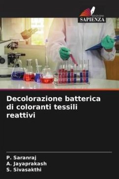 Decolorazione batterica di coloranti tessili reattivi - Saranraj, P.;Jayaprakash, A.;Sivasakthi, S.