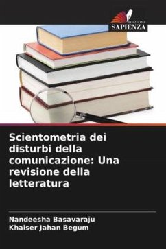 Scientometria dei disturbi della comunicazione: Una revisione della letteratura - Basavaraju, Nandeesha;Jahan Begum, Khaiser