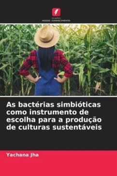 As bactérias simbióticas como instrumento de escolha para a produção de culturas sustentáveis - Jha, Yachana