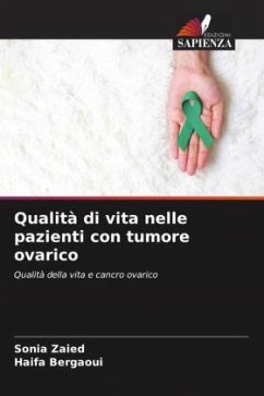 Qualità di vita nelle pazienti con tumore ovarico - Zaied, Sonia;Bergaoui, Haifa