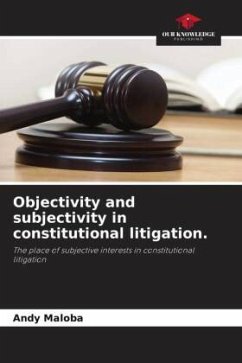 Objectivity and subjectivity in constitutional litigation. - Maloba, Andy