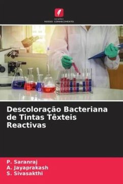 Descoloração Bacteriana de Tintas Têxteis Reactivas - Saranraj, P.;Jayaprakash, A.;Sivasakthi, S.