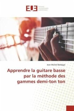 Apprendre la guitare basse par la méthode des gammes demi-ton ton - Baldagai, Jean Michel