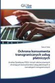 Ochrona konsumenta transgranicznych us¿ug p¿atniczych