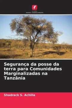 Segurança da posse da terra para Comunidades Marginalizadas na Tanzânia - S. Achilla, Shadrack