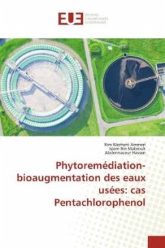 Phytoremédiation-bioaugmentation des eaux usées: cas Pentachlorophenol - Werheni Ammeri, Rim;Bin Mabrouk, Islem;Hassen, Abdennaceur