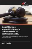 Oggettività e soggettività nelle controversie di costituzionalità.