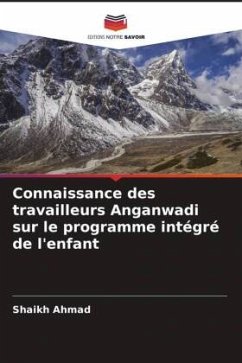 Connaissance des travailleurs Anganwadi sur le programme intégré de l'enfant - Ahmad, Shaikh