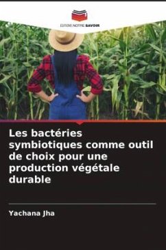 Les bactéries symbiotiques comme outil de choix pour une production végétale durable - Jha, Yachana