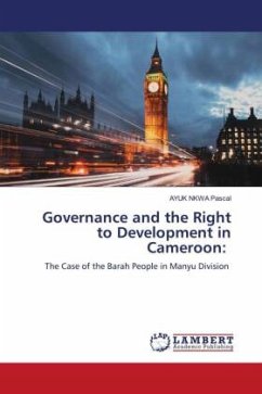 Governance and the Right to Development in Cameroon: - Pascal, AYUK NKWA