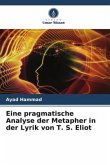 Eine pragmatische Analyse der Metapher in der Lyrik von T. S. Eliot