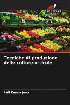 Tecniche di produzione delle colture orticole - Jena, Anil Kumar