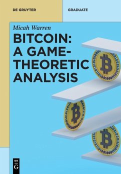 Bitcoin: A Game-Theoretic Analysis - Warren, Micah