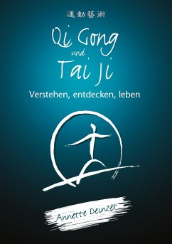 Qi Gong und Tai Ji - Deinzer, Annette