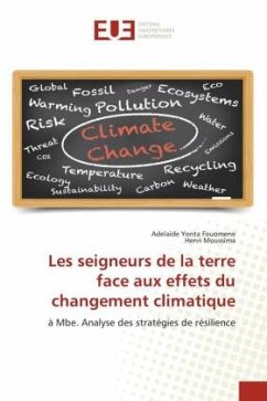 Les seigneurs de la terre face aux effets du changement climatique - Yonta Fouomene, Adelaïde;Moussima, Henri