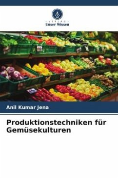 Produktionstechniken für Gemüsekulturen - Jena, Anil Kumar
