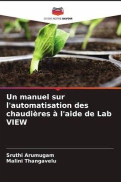 Un manuel sur l'automatisation des chaudières à l'aide de Lab VIEW - Arumugam, Sruthi;Thangavelu, Malini