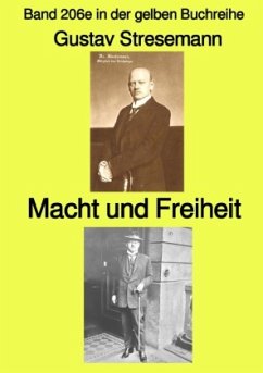 Macht und Freiheit - Band 206e in der gelben Buchreihe - bei Jürgen Ruszkowski - Stresemann, Gustav