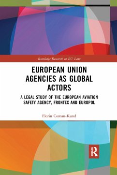 European Union Agencies as Global Actors - Coman-Kund, Florin