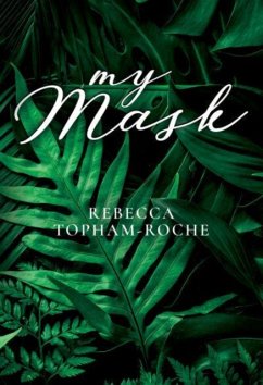 My Mask - Topham-Roche, Rebecca