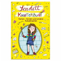 Scarlett Kunterbunt - Farben, Herzen und andere Katastrophen - Scheller, Anne