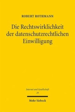 Die Rechtswirklichkeit der datenschutzrechtlichen Einwilligung - Rothmann, Robert