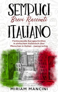 Semplici brevi racconti in Italiano - Mancini, Miriam
