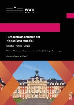 Perspectivas actuales del hispanismo mundial. Literatura - Cultura - Lengua - Strosetzki, Christoph