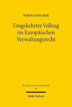 Umgekehrter Vollzug im Europäischen Verwaltungsrecht - Pascher, Tobias