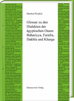 Ägyptische Dialekte / Glossar zu den Dialekten der ägyptischen Oasen Ba ariyya, Farafra, Dakhla und Kharga / Ägyptische Dialekte - Woidich, Manfred