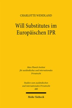 Will Substitutes im Europäischen IPR - Wendland, Charlotte