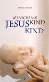 Menschen(s)kind - Jesuskind