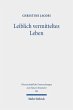 Leiblich vermitteltes Leben - Bild 1