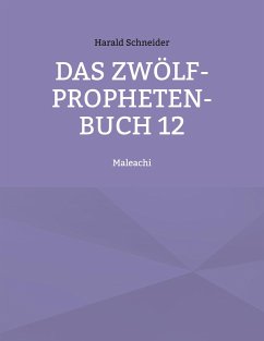 Das Zwölf-Propheten-Buch 12 - Schneider, Harald