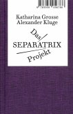 Das Separatrix Projekt