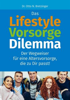 Das Lifestyle-Vorsorge-Dilemma - Bretzinger, Otto N.