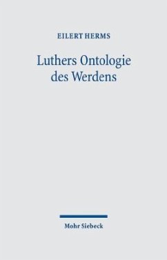 Luthers Ontologie des Werdens - Herms, Eilert