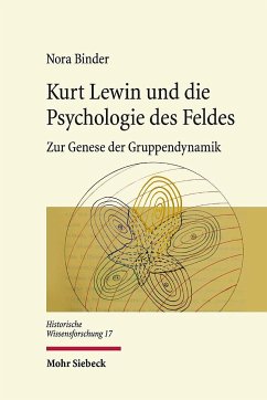 Kurt Lewin und die Psychologie des Feldes - Binder, Nora