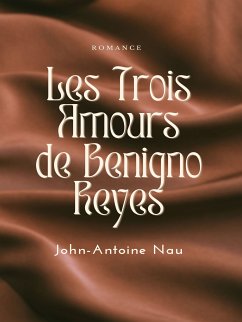 Les trois Amours de Benigno Reyes (eBook, ePUB)