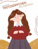 Trotzköpfchen mit Zöpfchen (eBook, ePUB)
