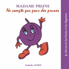 Madame Prune ne compte pas pour des prunes (eBook, ePUB) - Antien, Nathalie